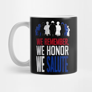 We remember We honor We Salute | Memorial day | Veteran lover gifts Mug
